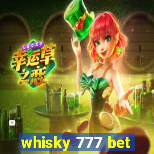 whisky 777 bet